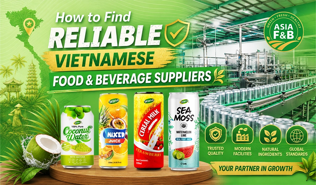 How to Find Reliable Vietnamese Food and Beverage Suppliers: A Guide for B2B Buyers