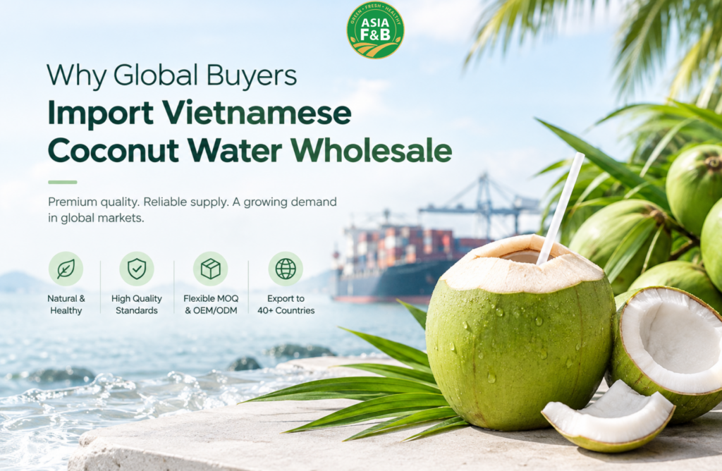 Why Global Buyers Import Vietnamese Coconut Water Wholesale